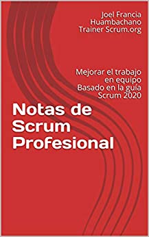 Notas de Scrum Profesional: Mejorar el trabajo en equipo Basado en la guía Scrum 2020 (Spanish Edition) - Epub + Converted Pdf